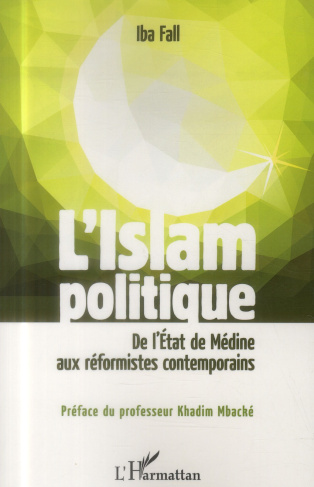 L'Islam politique. De l'Etat de Médine aux réformistes contemporains