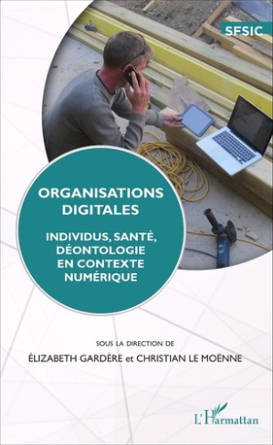 Organisations digitales. Individus, santé, déontologie en contexte numérique