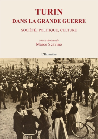 Turin dans la Grande Guerre. Société, politique, culture