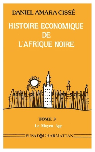 Histoire économique de l'Afrique noire. 3 Tome 3 - Le Moyen-Âge
