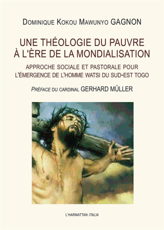 Une théologie du pauvre à l'ère de la mondialisation. Approche sociale et pastorale pour l'émergence