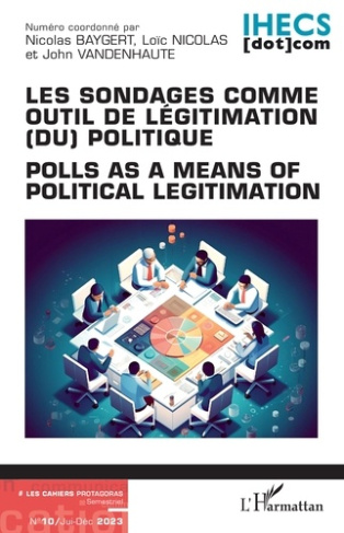 Les sondages comme outil de légitimation (du) politique. 10 Polls as a means of political legitimati