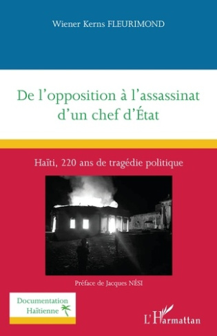 De l’opposition à l’assassinat d’un chef d’État. Haïti, 220 ans de tragédie politique
