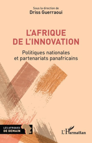 L'Afrique de l'innovation. Politiques nationales et partenariats panafricains