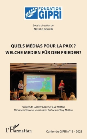 Quels médias pour la paix ?. 13 Welche medien für den frieden ? Cahier du GIPRI n°13-2023