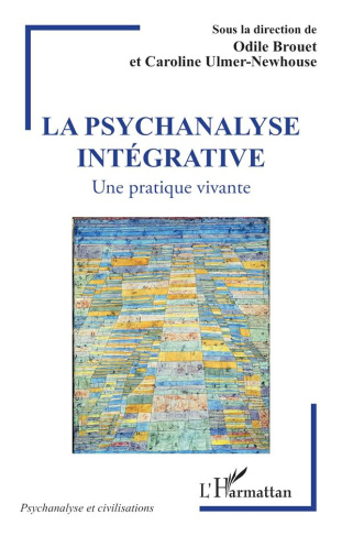 La psychanalyse intégrative. Une pratique vivante