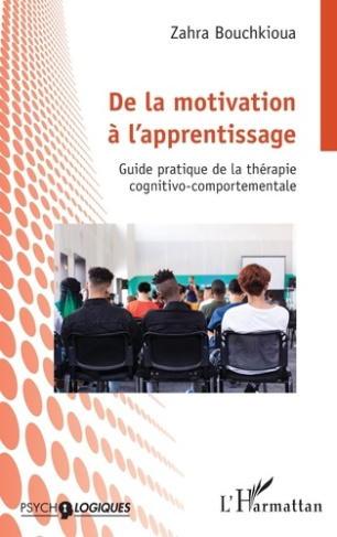 De la motivation à l'apprentissage. Guide pratique de la thérapie cognitivo-comportementale