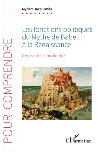 Les fonctions politiques du Mythe de Babel à la Renaissance. 2 Creuset de la modernité