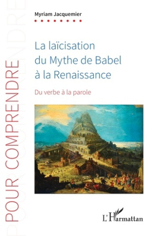 La laïcisation du Mythe de Babel à la Renaissance. Du verbe à la parole
