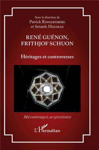 René Guénon, Frithjof Schuon. Héritages et controverses
