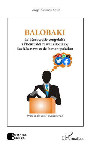 Balobaki. La démocratie congolaise à l’heure des réseaux sociaux, des fake news et de la manipulatio