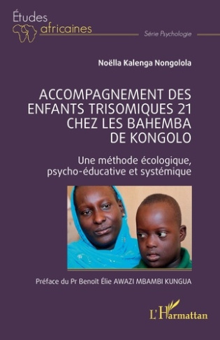 Accompagnement des enfants trisomiques 21 chez les Bahemba de Kongolo. Une méthode écologique psycho