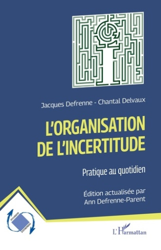L'organisation de l'incertitude. Pratique au quotidien