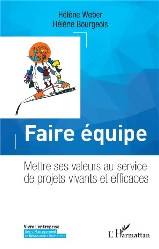 Faire équipe. Mettre ses valeurs au service de projets vivants et efficaces