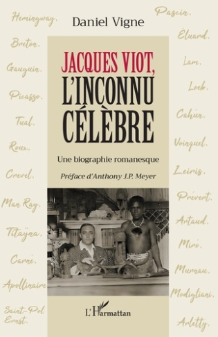Jacques Viot, l'inconnu célèbre. Une biographie romanesque