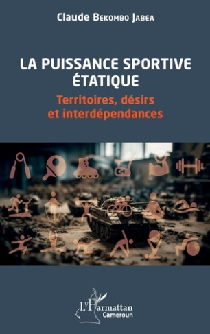 La puissance sportive étatique. Territoires, désirs et interdépendances