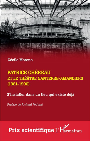 Patrice Chéreau et le Théâtre Nanterre-Amandiers (1981-1990). S'installer dans un lieu qui existe dé