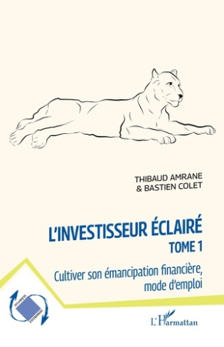 L'investisseur éclairé. Cultiver son émancipation financière, mode d'emploi