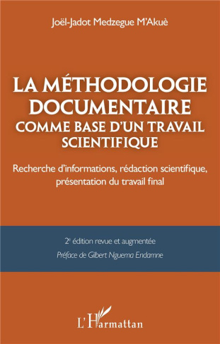 La méthodologie documentaire comme base d’un travail scientifique. Recherche d’informations, rédacti