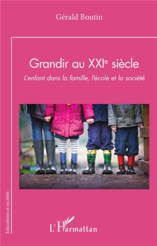 Grandir au XXIe siècle. L’enfant dans la famille, l’école et la société