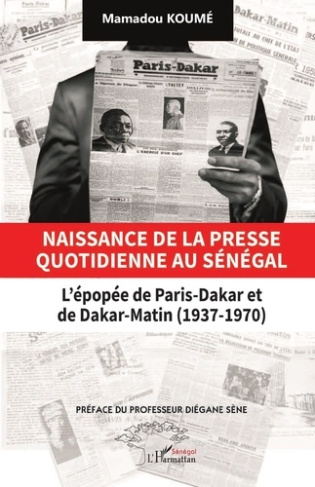 Naissance de la presse quotidienne au Sénégal. L’épopée de Paris-Dakar et de Dakar-Matin (1937-1970)