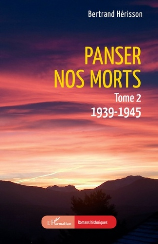 Panser nos morts. 2 Tome 2. 1939-1945