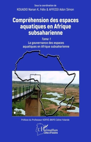 Compréhension des espaces aquatiques en Afrique subsaharienne. Tome 1, La gouvernance des espaces aq