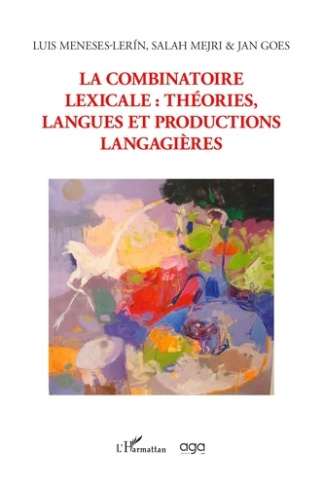 LA COMBINATOIRE LEXICALE - THEORIES LANGUES ET PRODUCTIONS LANGAGIERES