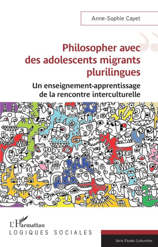Philosopher avec des adolescents migrants plurilingues. Un enseignement-apprentissage de la rencontr