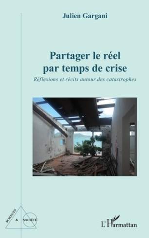 Partager le réel par temps de crise. Réflexions et récits autour des catastrophes