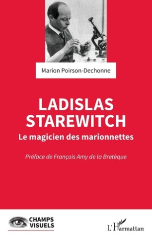 Ladislas Starewitch. Le magicien des marionnettes