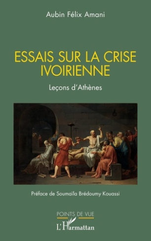 Essais sur la crise ivoirienne. Leçons d’Athènes