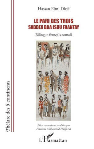 Le pari des trois / Saddex baa isku faantay. Bilingue français-somali