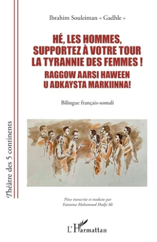 Hé, les hommes, supportez à votre tour la tyrannie des femmes ! Raggow aarsi haween u adkaysta marki
