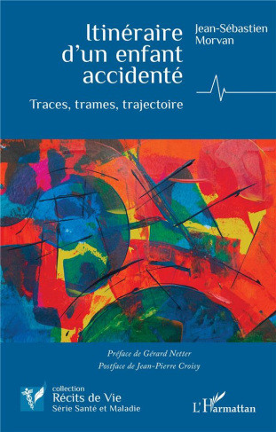Itinéraire d’un enfant accidenté. Traces, trames, trajectoire