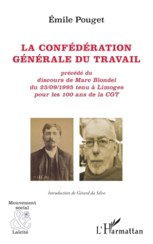 La confédération générale du travail. Précédé du discours de Marc Blondel du 23/09/1995 tenu à Limog