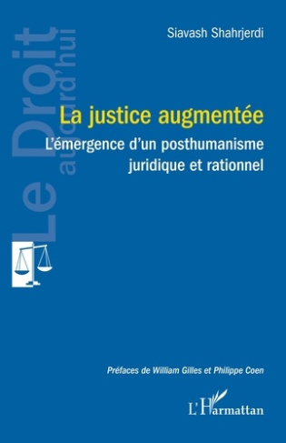 La justice augmentée. L'émergence d'un posthumanisme juridique et rationnel