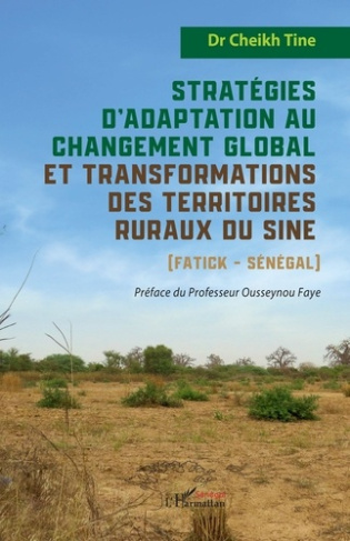 Stratégies d’adaptation au changement global et transformations des territoires ruraux du Sine (Fati