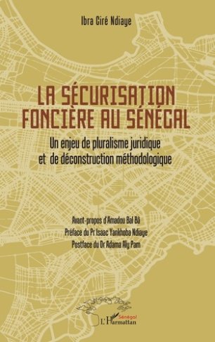 La sécurisation foncière au Sénégal. Un enjeu de pluralisme juridique et de déconstruction méthodolo