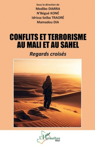 Conflits et terrorisme au Mali et au Sahel. Regards croisés