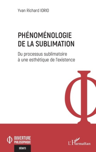 Phénoménologie de la sublimation. Du processus sublimatoire à une esthétique de l’existence