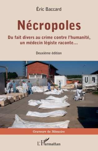 Nécropoles. Du fait divers au crime contre l’humanité, un médecin légiste raconte…, 2e édition