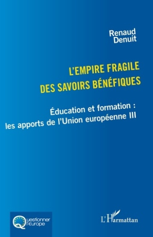 L'empire fragile des savoirs bénéfiques. Éducation et formation : les apports de l'Union européenne