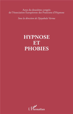 Hypnose et phobies. Actes du douzième congrès de l'Association Européenne des Praticiens d'Hypnose