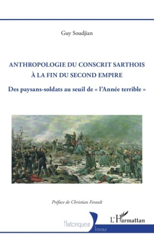 Anthropologie du conscrit sarthois à la fin du second empire. Des paysans-soldats au seuil de "l'ann