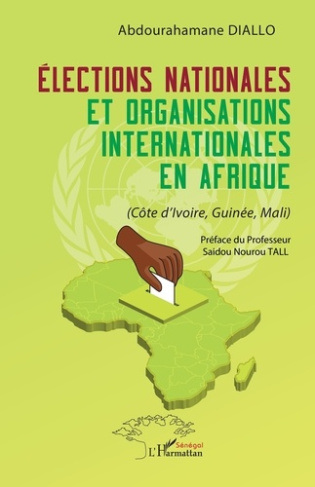 Elections nationales et organisations internationales en Afrique. (Côte d’Ivoire, Guinée, Mali)