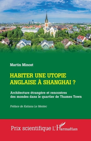 Habiter une utopie anglaise à Shangai ? Architecture étrangère et rencontres des mondes dans le quar