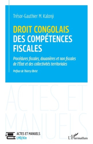 Droit congolais des compétences fiscales. Procédures fiscales, douanières et non fiscales de l’Etat