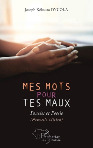 Mes mots pour tes maux. Pensées et poésie (Nouvelle édition)