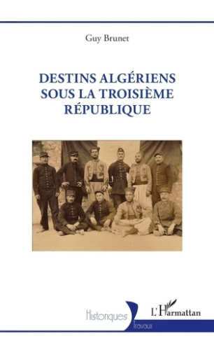 Destins algériens sous la Troisieme République